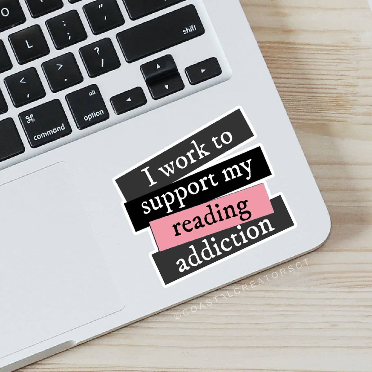 I Work to Support My Reading Addiction Book Laptop Sticker