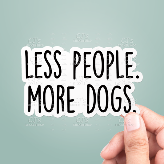 Less People More Dogs Sticker Funny Vinyl Decal