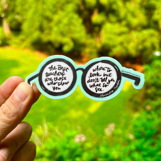 The Best Teachers Show Us Where to Look Sticker