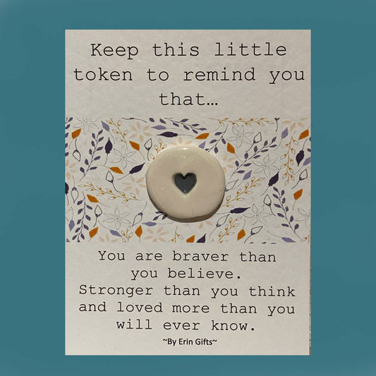 You are Braver... Ceramic Pocket Token Pocket Hug and Card