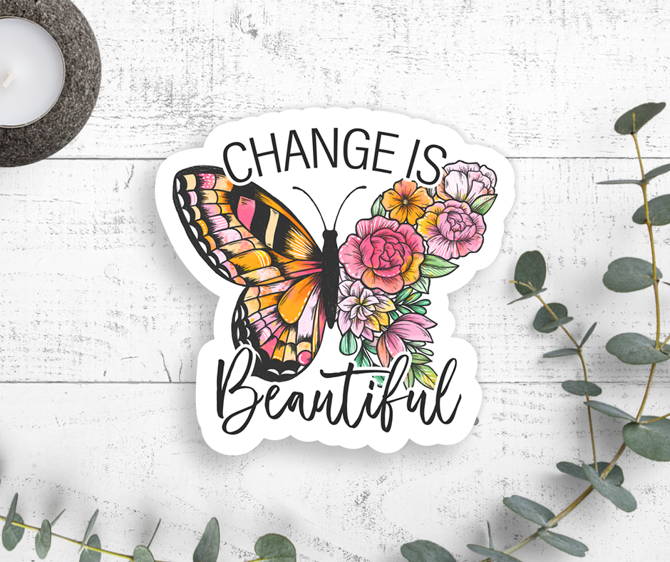 Change Is Beautiful Vinyl Sticker