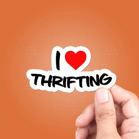 I Love Thrifting Sticker Vinyl Decal