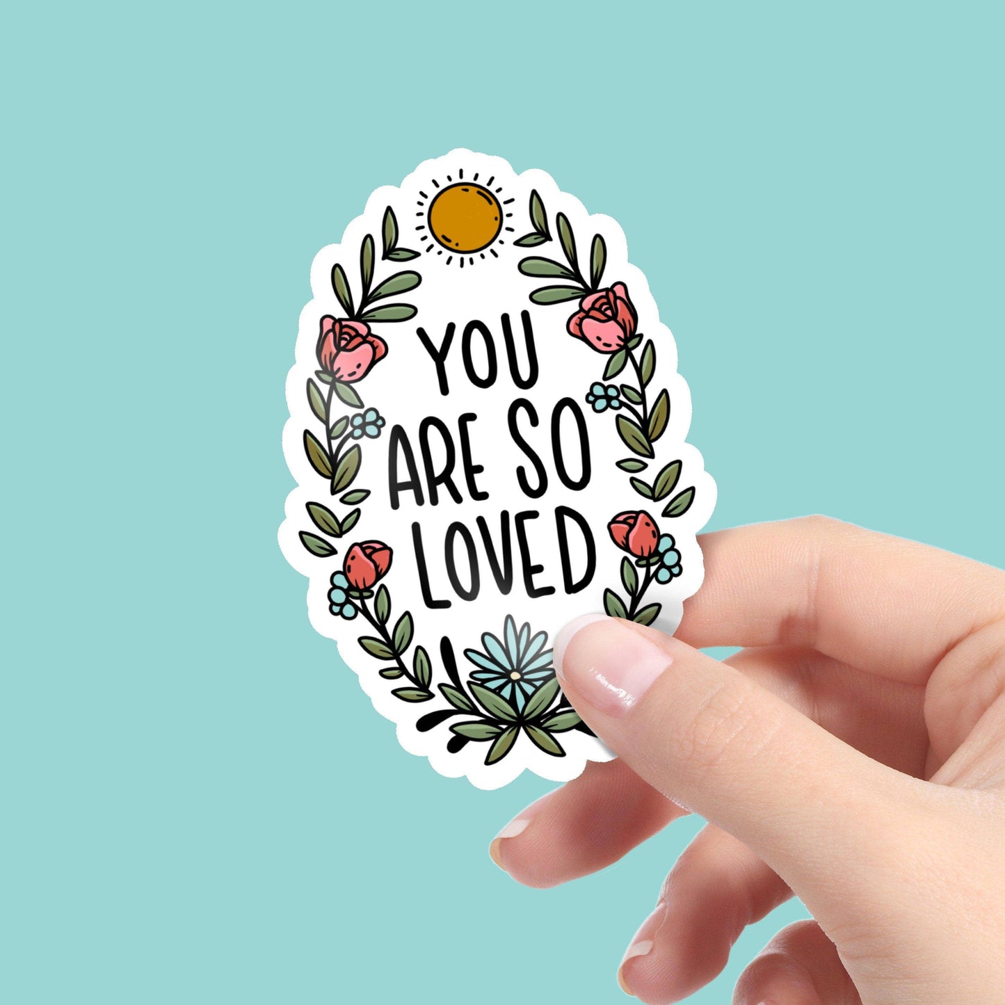 You Are So Loved Sticker - Floral