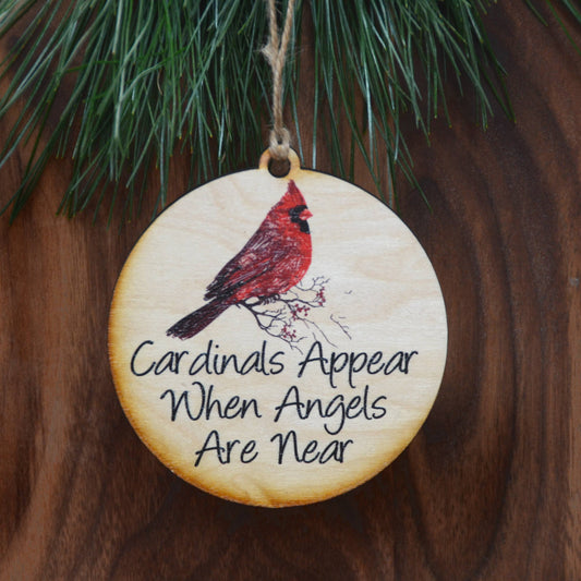 Cardinals Appear When Angels Are Near Wooden Ornament
