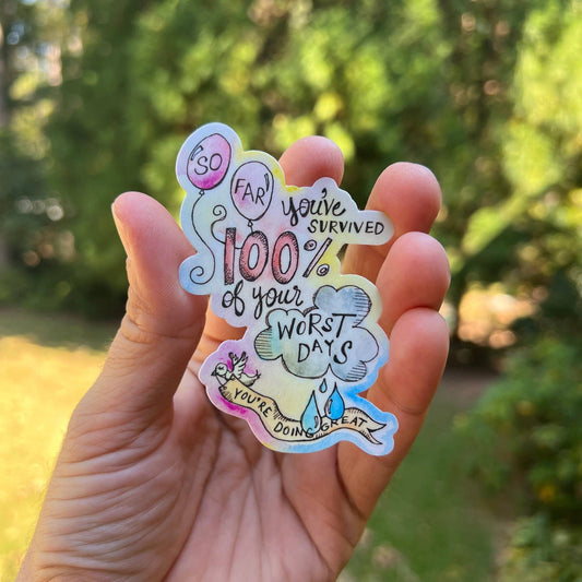 You Survived 100% Of Your Worst Days Sticker
