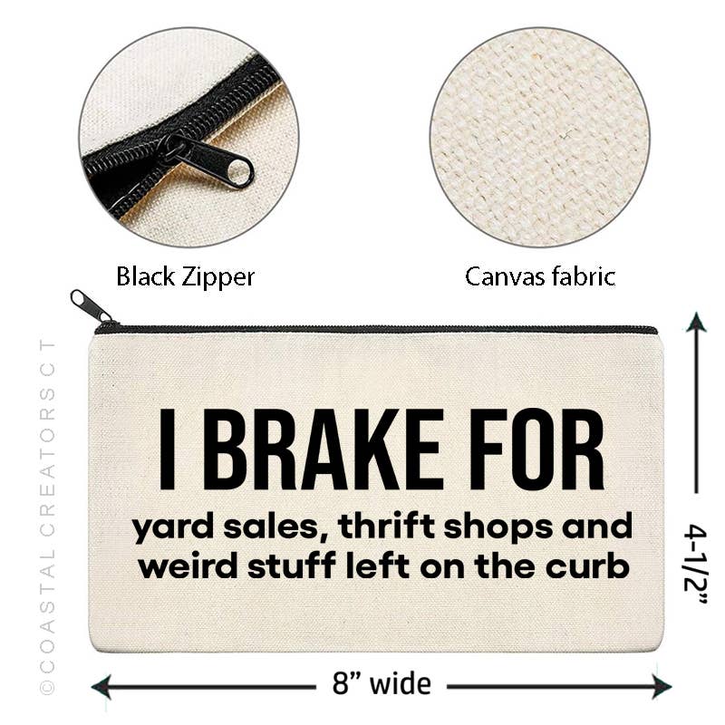 I Brake for Weird Stuff on Curb Multi-Use Canvas Zipper Bag
